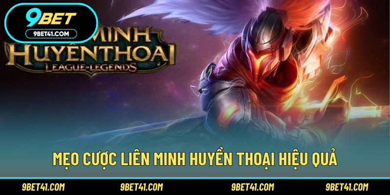Mẹo cược Liên Minh Huyền Thoại hiệu quả