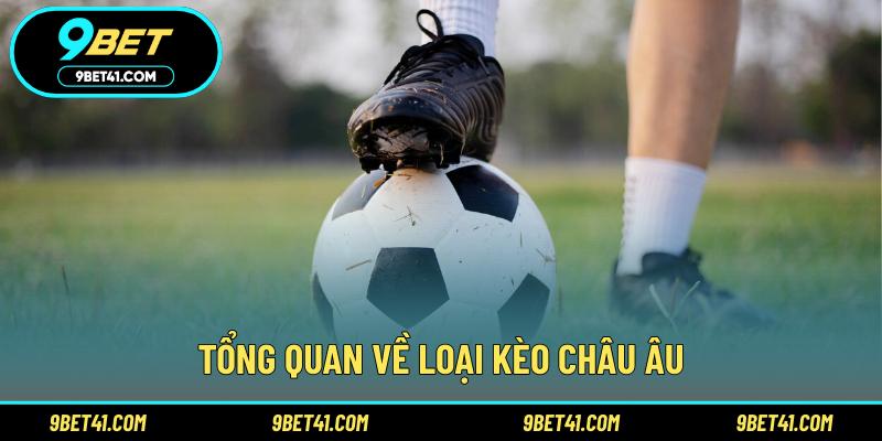 Tổng quan về loại kèo Châu Âu