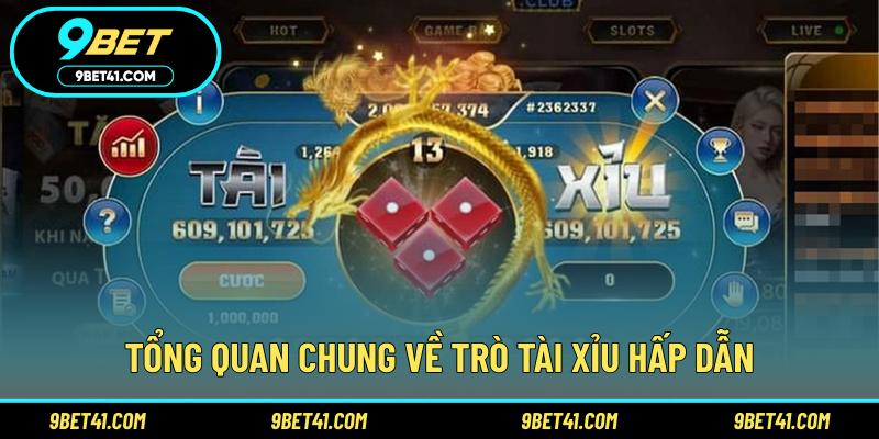 Tổng quan chung về trò tài xỉu hấp dẫn
